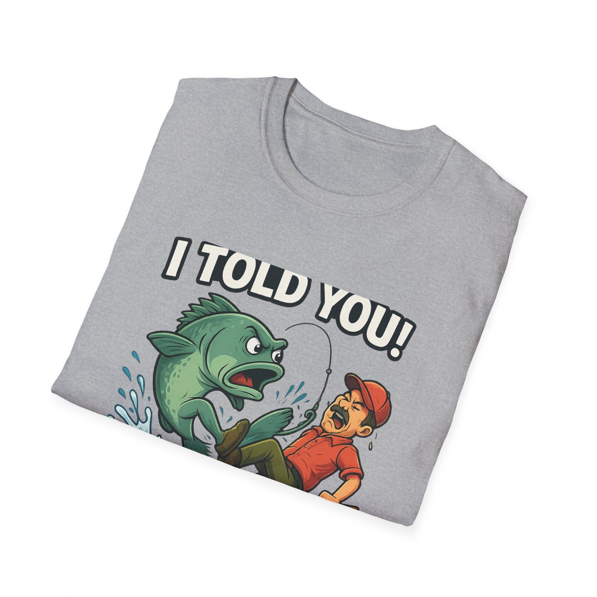 Fishing T-Shirt - I Told You! Quit Staring at Me Funny Angler Tee