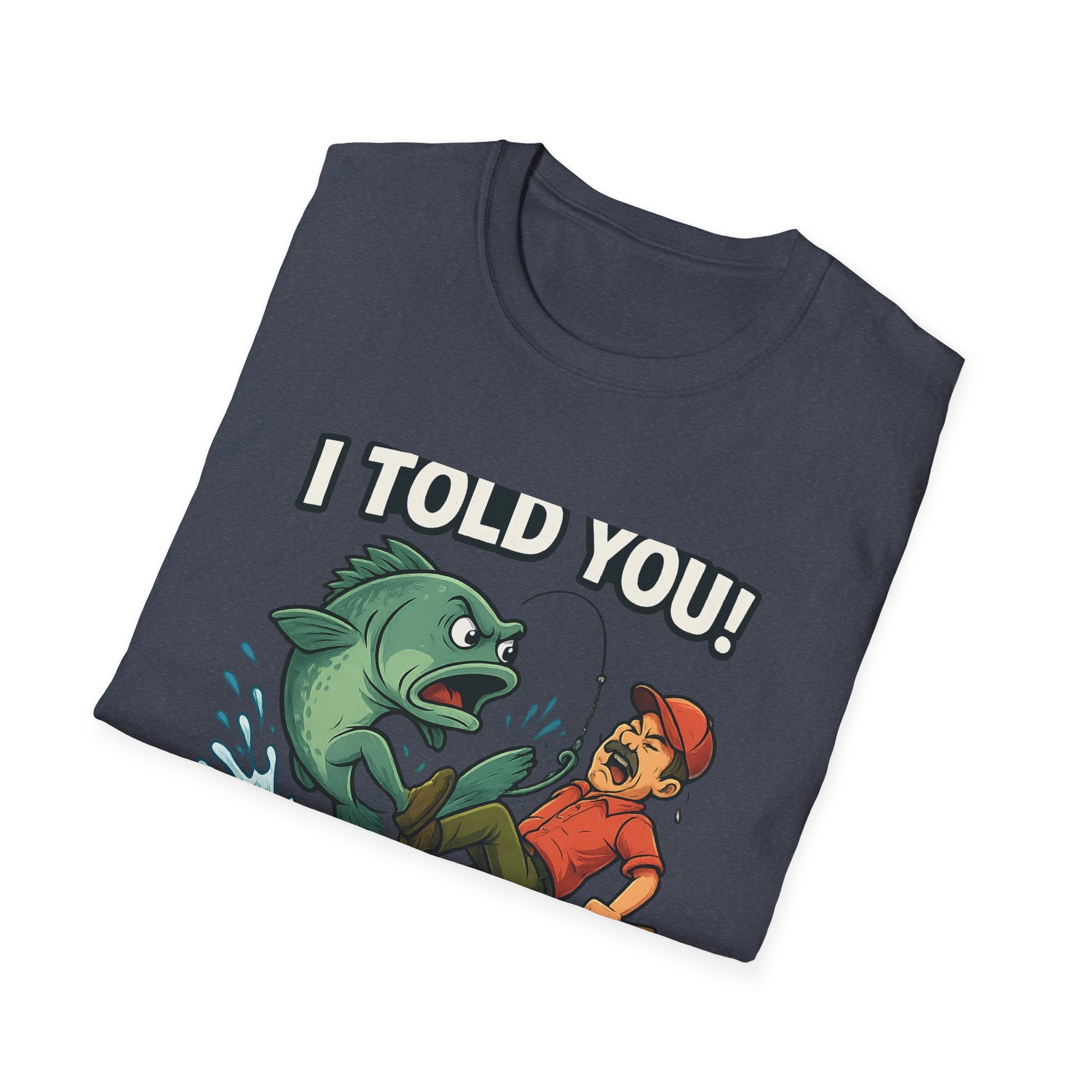 Fishing T-Shirt - I Told You! Quit Staring at Me Funny Angler Tee