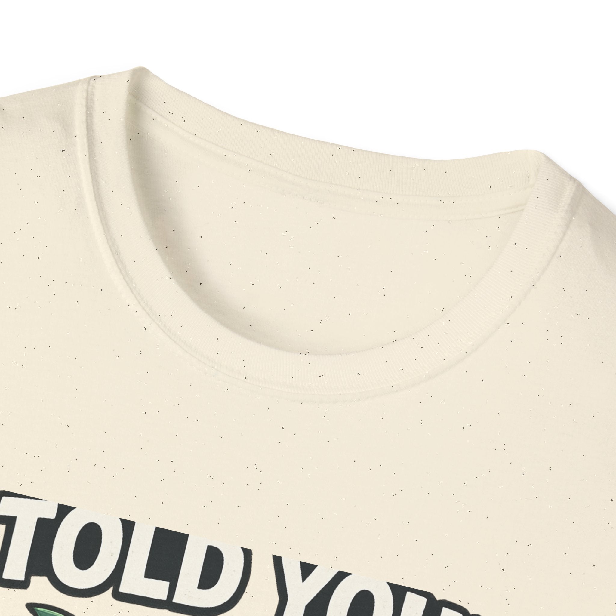 Fishing T-Shirt - I Told You! Quit Staring at Me Funny Angler Tee