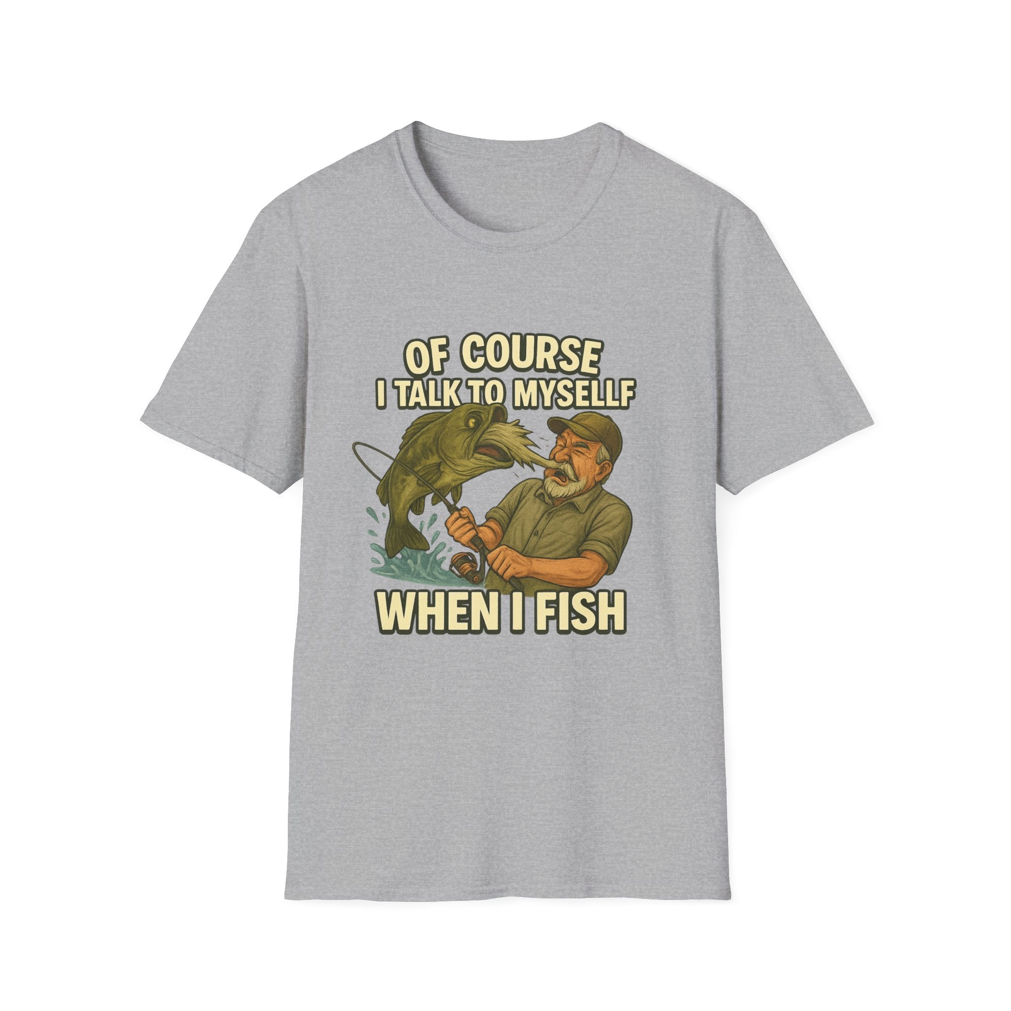 Fishing T-Shirt — "Of Course I Talk to Myself When I Fish" Funny Angler Shirt