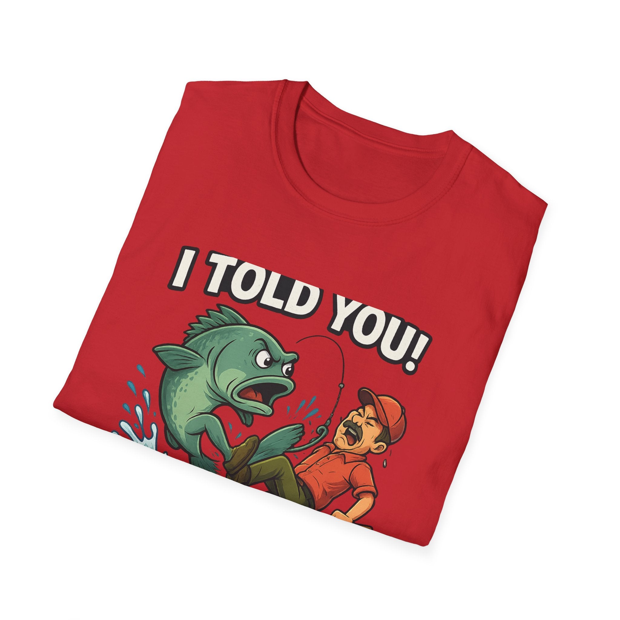 Fishing T-Shirt - I Told You! Quit Staring at Me Funny Angler Tee
