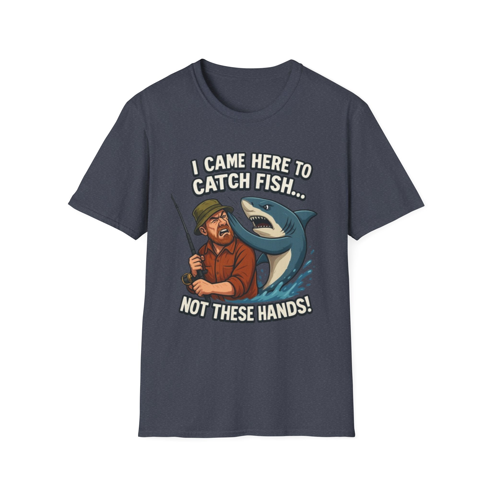 Fishing T-Shirt — "I Came Here To Catch Fish, Not These Hands" Funny Angler Tee