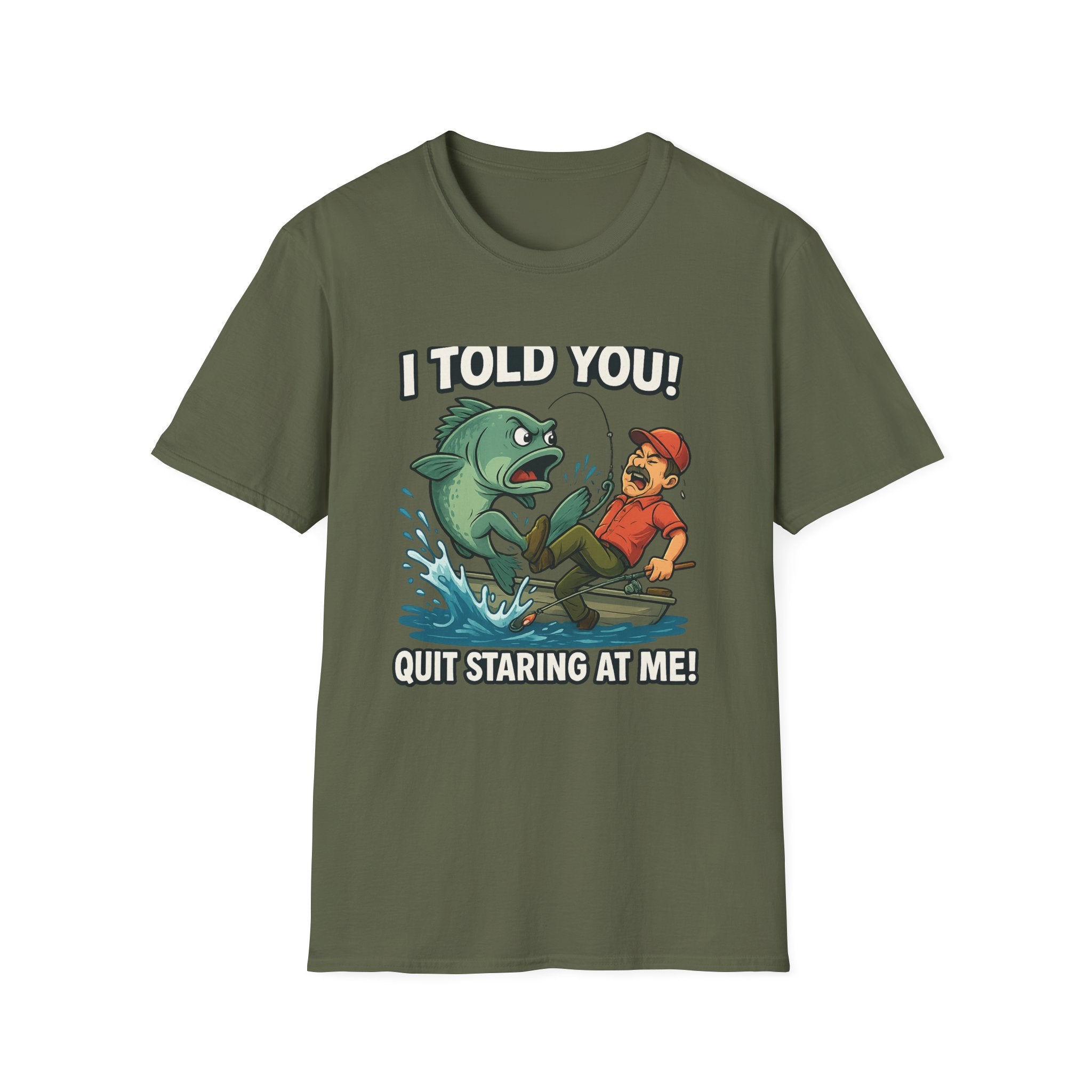 Fishing T-Shirt - I Told You! Quit Staring at Me Funny Angler Tee